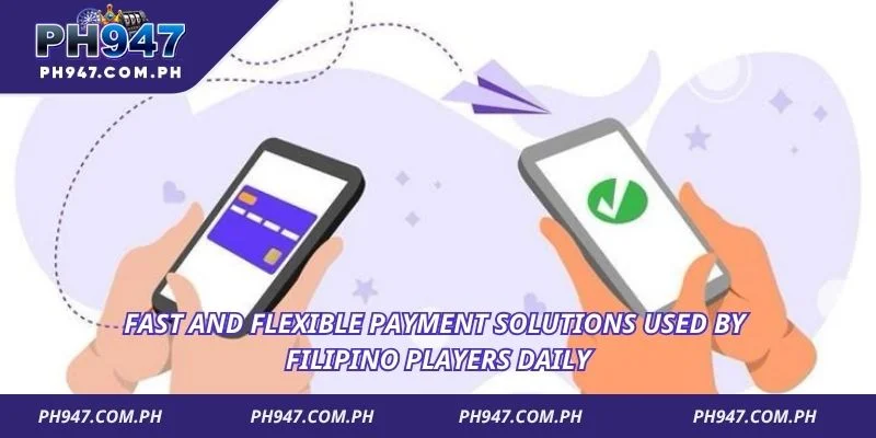 Fast and flexible payment solutions used by Filipino players daily