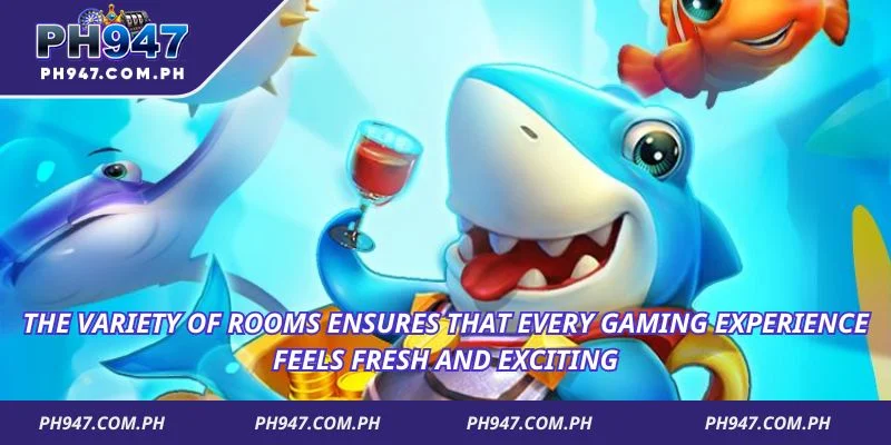 The variety of rooms ensures that every gaming experience feels fresh and exciting