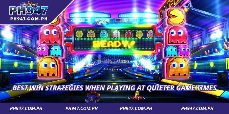 Best win strategies when playing at quieter game times