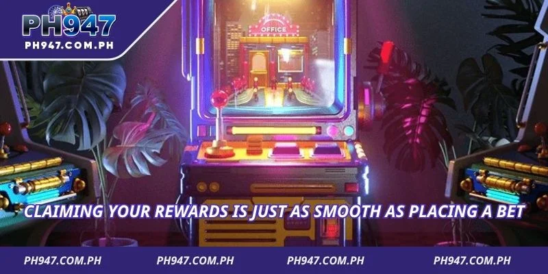 Claiming your rewards is just as smooth as placing a bet