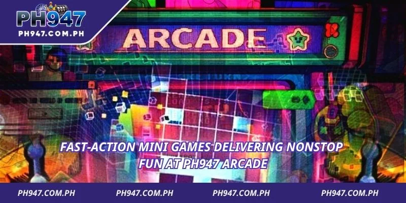 Fast-action mini games delivering nonstop fun at PH947 Arcade