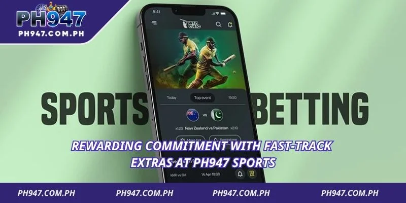 Rewarding commitment with fast-track extras at PH947 Sports