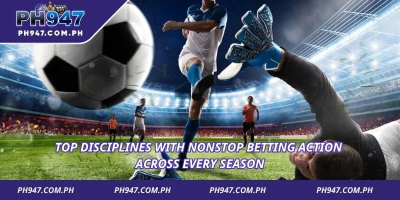 Top disciplines with nonstop betting action across every season