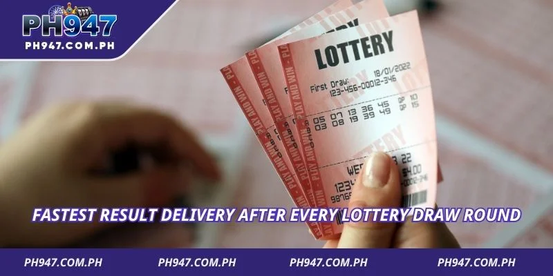 Fastest result delivery after every lottery draw round