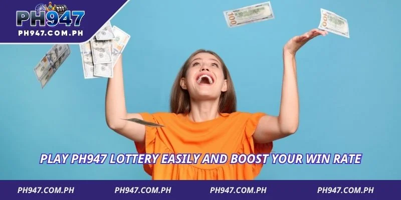 Play PH947 Lottery easily and boost your win rate