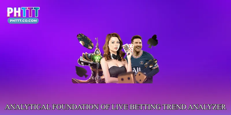 The Analytical Foundation of Live Trend-Based Betting
