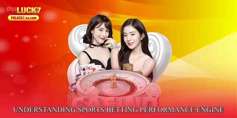 Understanding Sports Betting Performance Engine