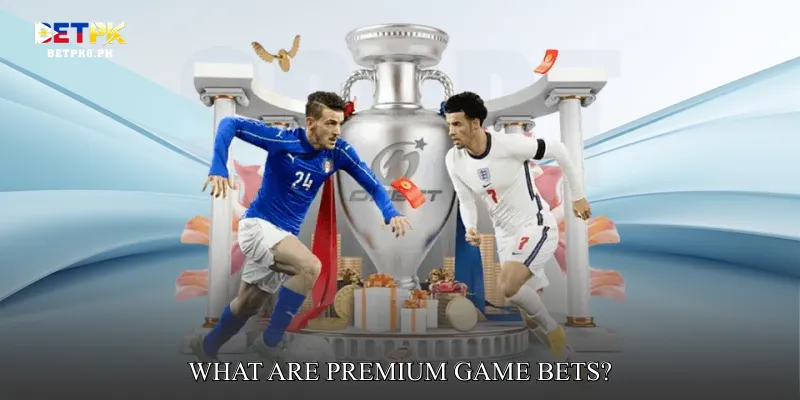 What Are Premium Game Bets?