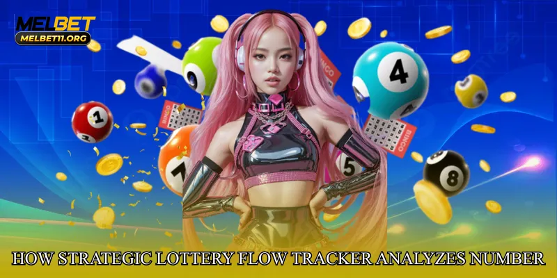 How Strategic Lottery Flow Tracker Analyzes Number Flows