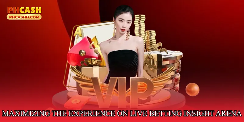 Maximizing the Experience on Live Betting Insight Arena