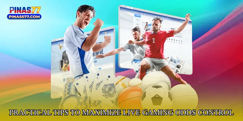 Practical Tips to Maximize Live Gaming Odds Control