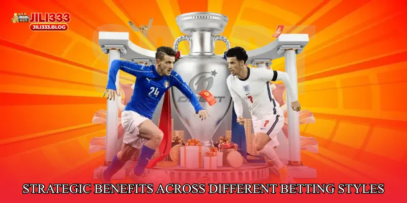 Strategic Benefits Across Different Betting Styles