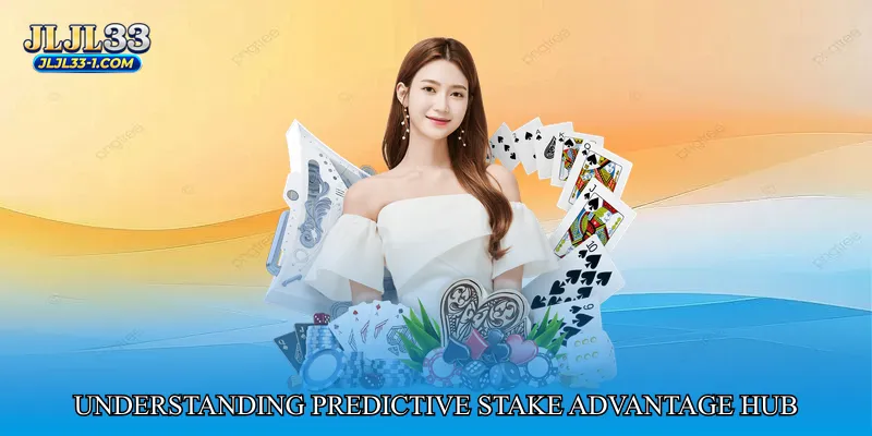 Understanding Predictive Stake Advantage Hub