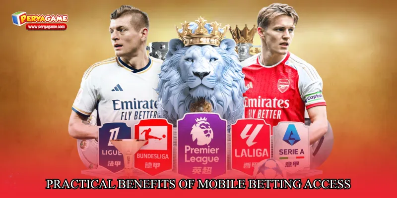 Practical Benefits of Mobile Betting Access