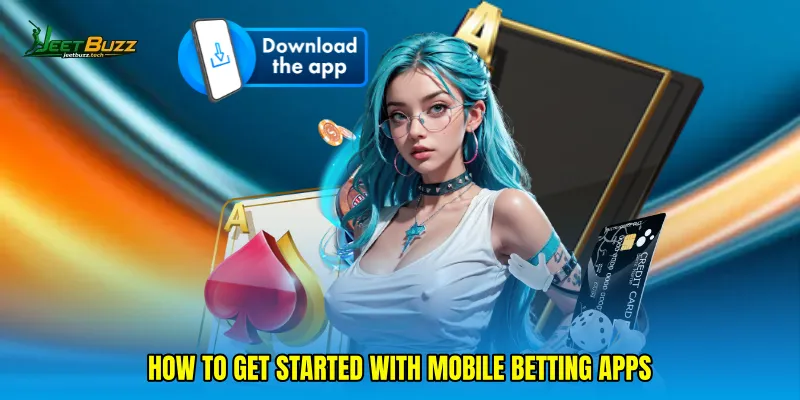 How to Get Started with Mobile Betting Apps