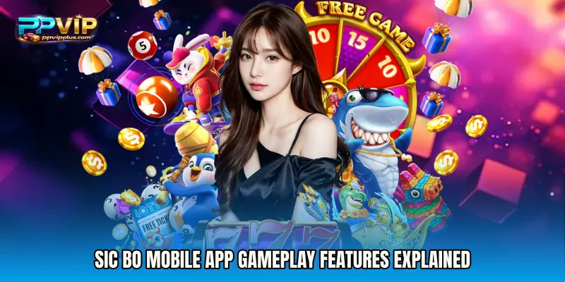 Sic Bo mobile app gameplay features explained