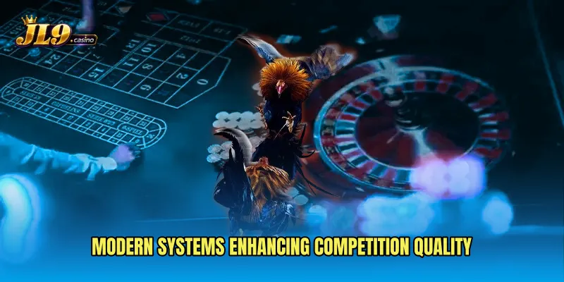 Modern systems enhancing competition quality